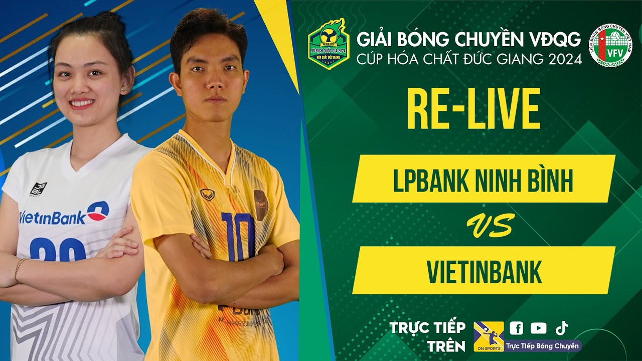 Tường thuật | LPBANK NINH BÌNH vs VIETINBANK | Bảng Nữ - Giải bóng chuyền VĐQG cúp HCĐG 2024