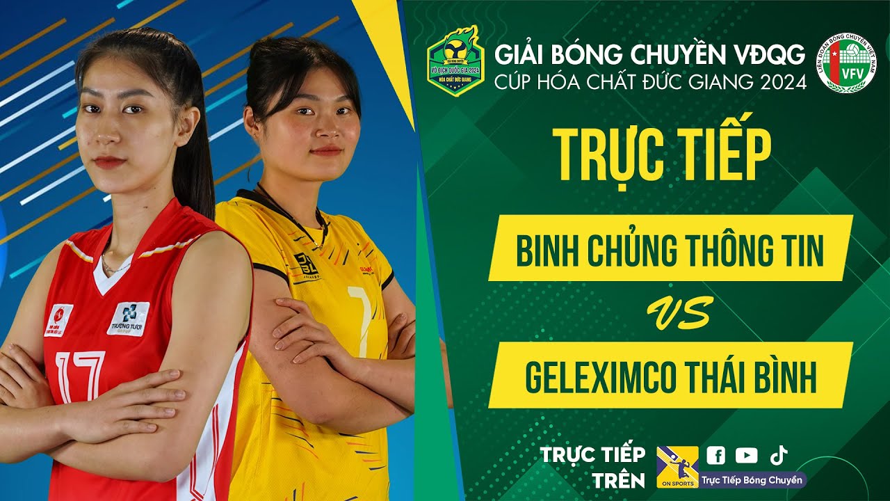 🔴Tường thuật | BINH CHỦNG THÔNG TIN vs GELEXIMCO THÁI BÌNH | Bảng Nữ Giải bóng chuyền VĐQG 2024