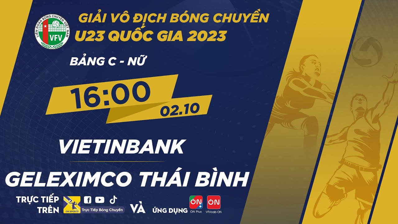 🔴Trực tiếp: Vietinbank - Geleximco Thái Bình | Bảng C - Nữ giải vô địch bóng chuyền U23 QG 2023