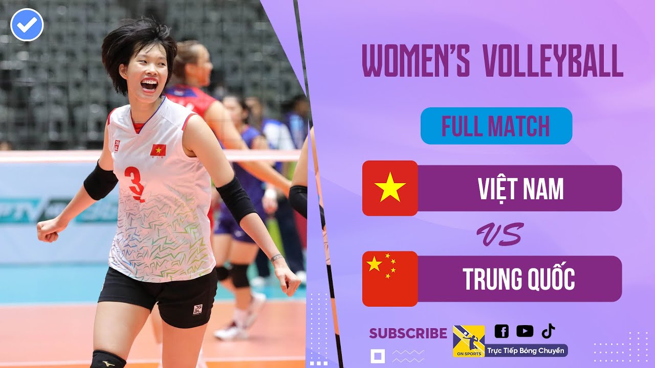 Full HD | VIỆT NAM vs TRUNG QUỐC | Thanh Thúy thăng hoa giúp Việt Nam tạo nên bất ngờ