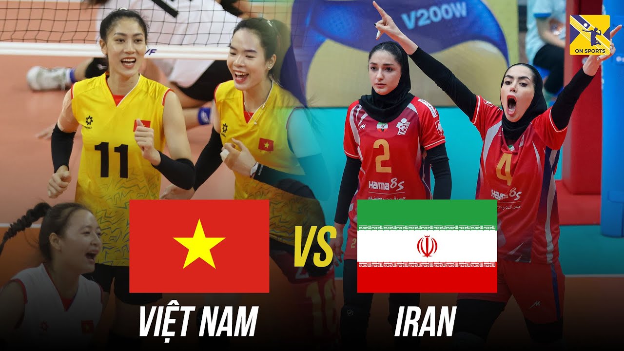 🔴Full HD | VIỆT NAM vs IRAN | Nghẹt thở rượt đuổi điểm số, đẳng cấp các cô gái Việt Nam lên tiếng