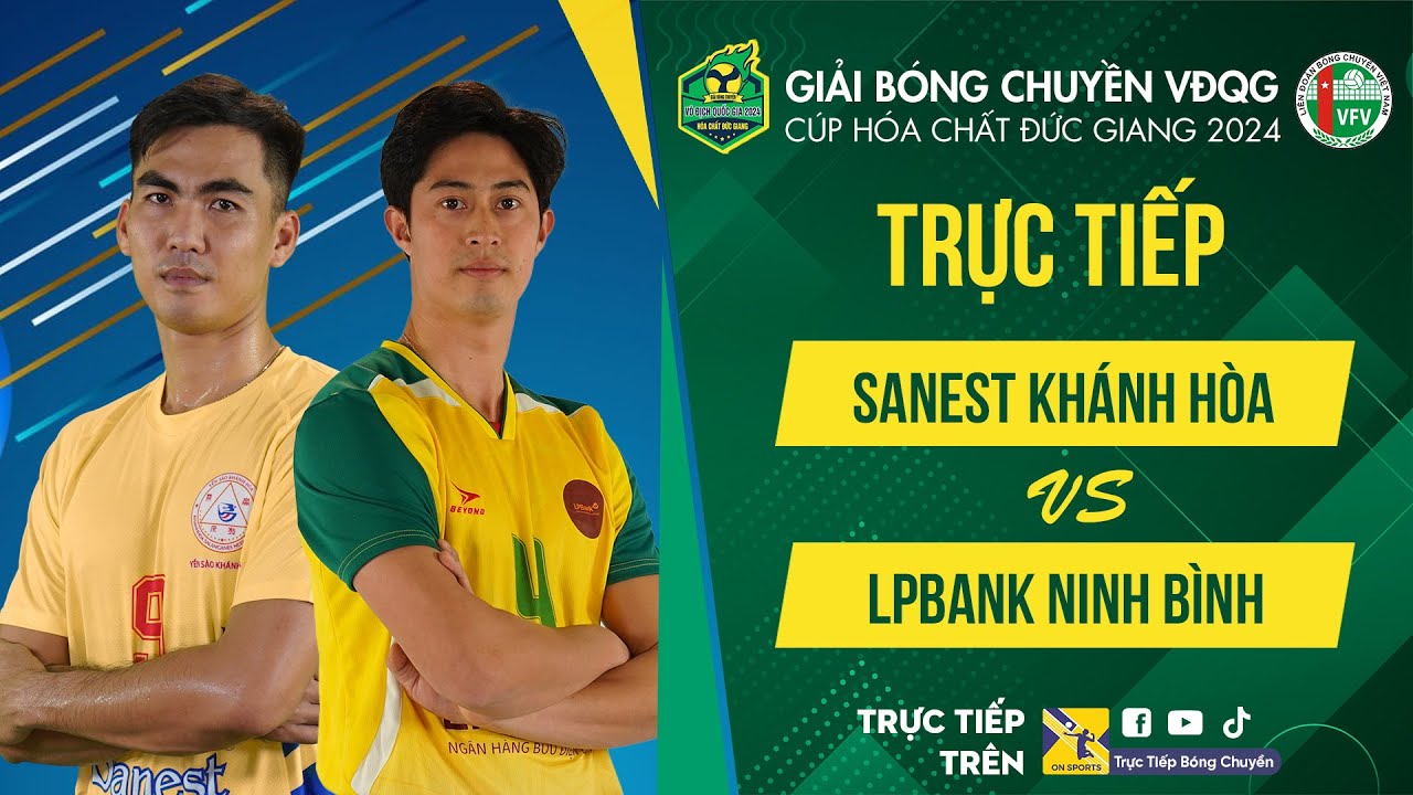 Tường thuật | SANEST KHÁNH HÒA vs LPBANK NINH BÌNH | Bảng Nam - Giải bóng chuyền VĐQG cúp HCĐG 2024