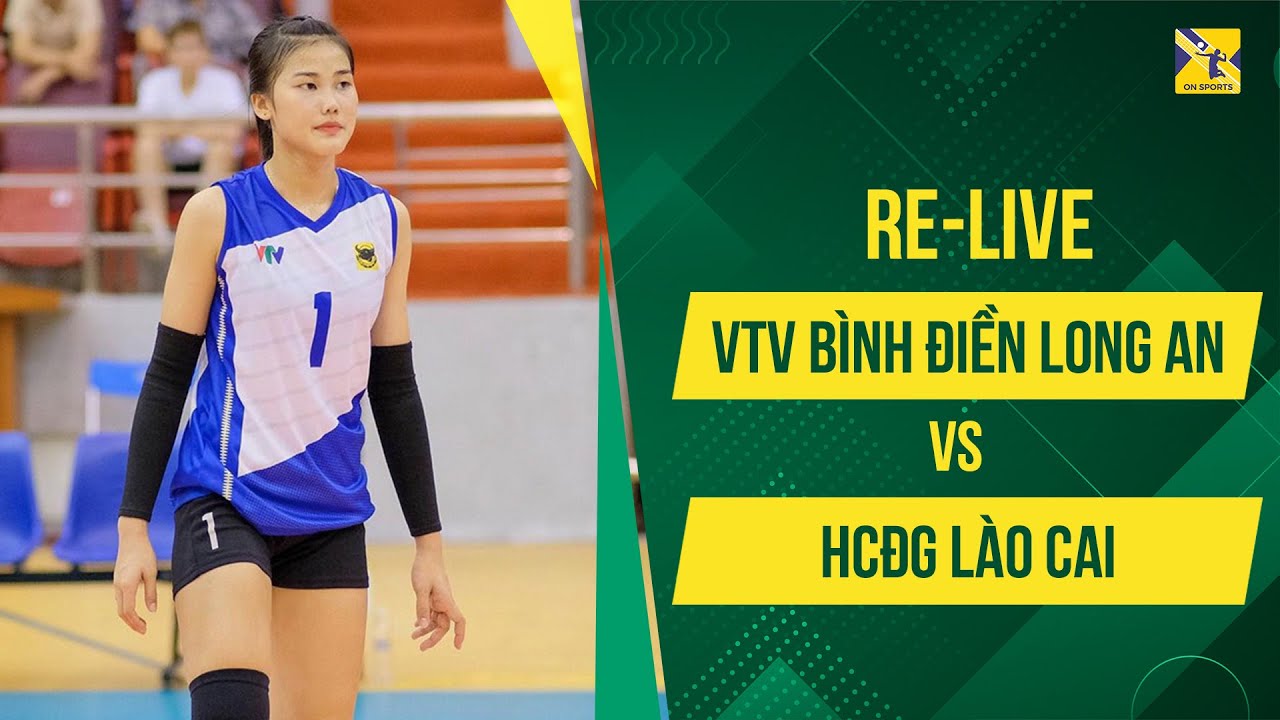 Re-Live | VTV Bình Điền Long An vs HCĐG Lào Cai | Mãn nhãn ngược dòng, đẳng cấp Trà My