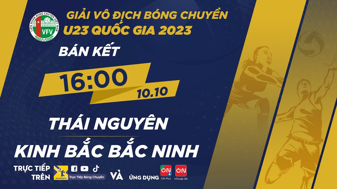 🔴Trực tiếp: Thái Nguyên - Kinh Bắc Bắc Ninh | Bán kết - Giải vô địch bóng chuyền U23 QG 2023