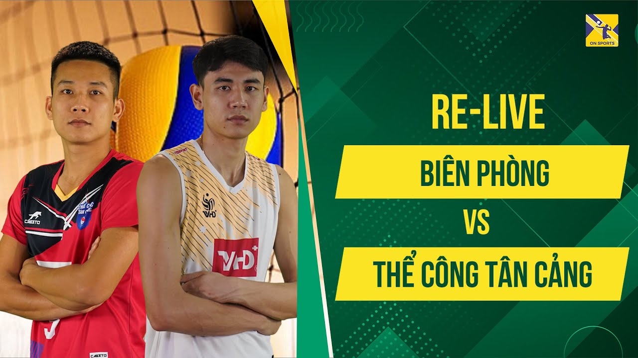 Re-Live | Biên Phòng vs Thể Công Tân Cảng | Đại chiến Quốc Duy - Ngọc Thuân mãn nhãn người xem