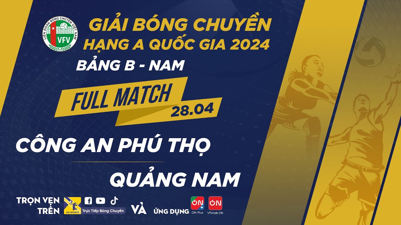 Full Match | Công An Phú Thọ vs Quảng Nam | Bảng B - Nam giải bóng chuyền hạng A quốc gia 2024