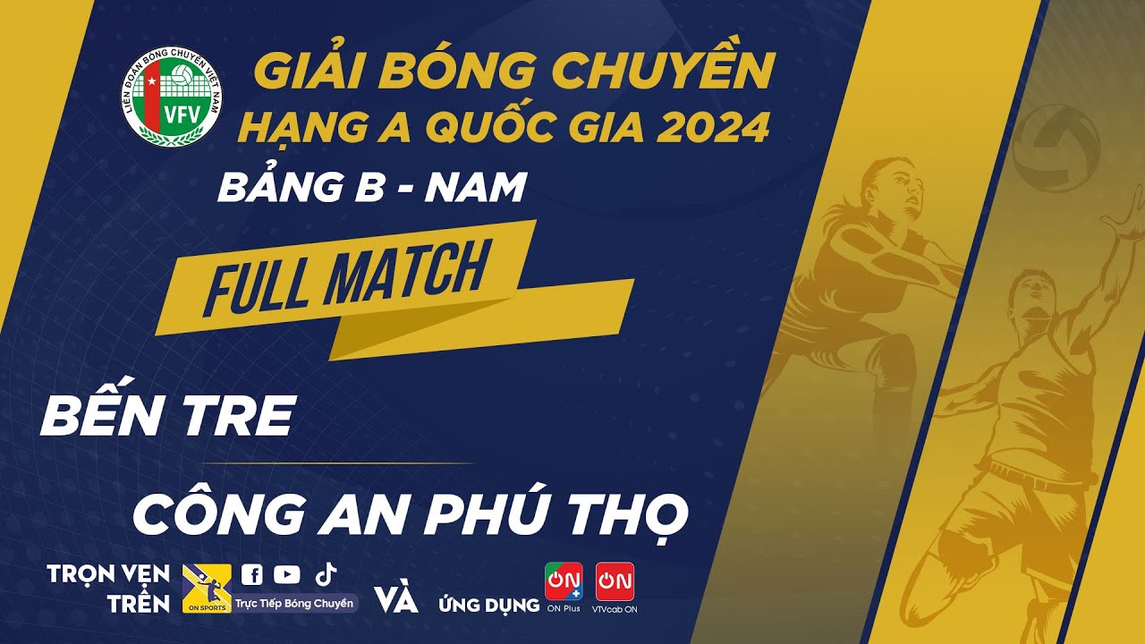 Full Match | Bến Tre vs Công An Phú Thọ | Bảng B - Nam giải bóng chuyền hạng A quốc gia 2024