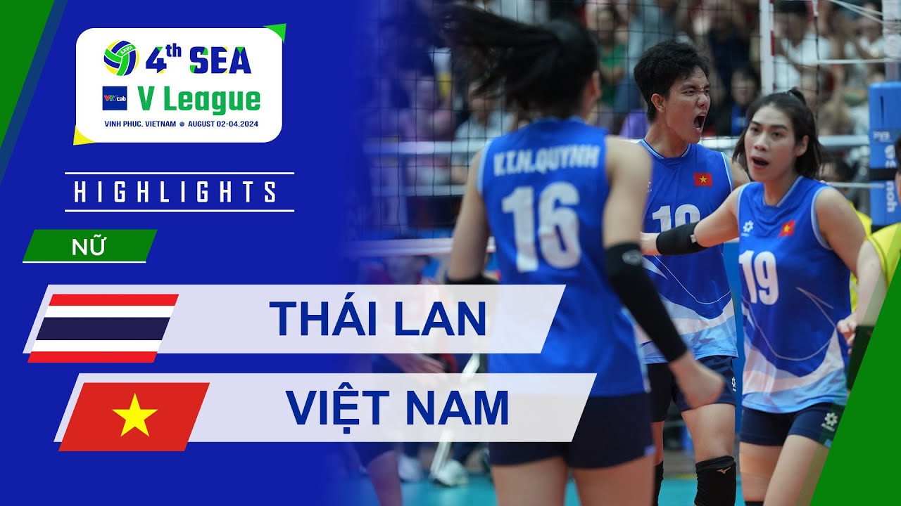 Highlights Thái Lan vs Việt Nam | Bích Tuyền - Như Quỳnh tỏa sáng, đẳng cấp người Thái lên ngôi