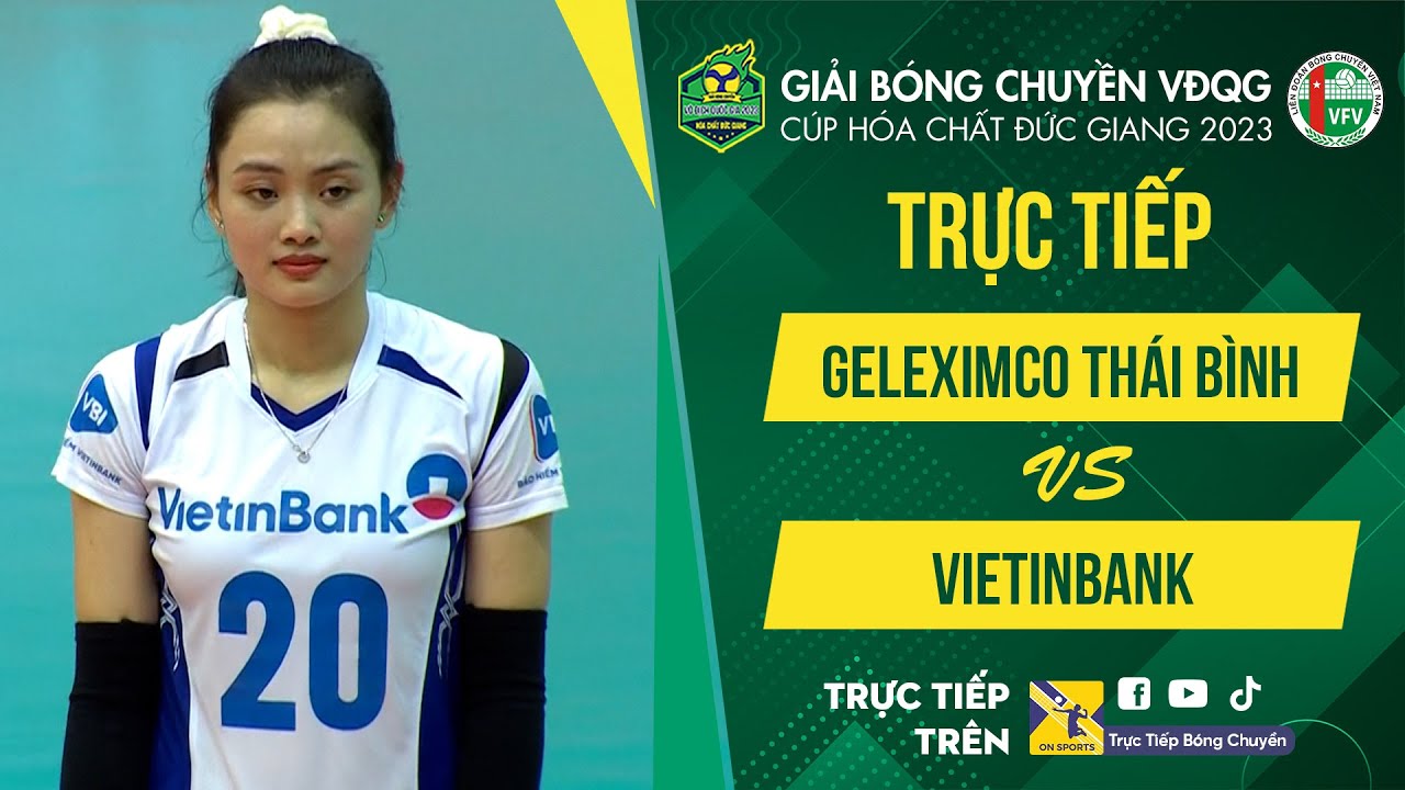 🔴Trực tiếp: GELEXIMCO THÁI BÌNH vs VIETINBANK | Tranh hạng 5 - Nữ VCK giải bóng chuyền VĐQG 2023