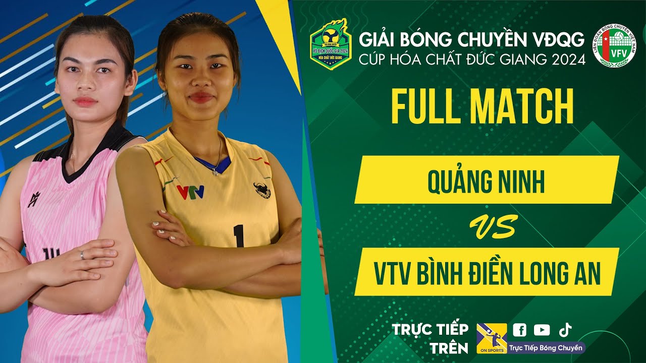 Full Match | Quảng Ninh vs VTV Bình Điền Long An | Rượt đuổi đỉnh cao - Ngược dòng kinh điển