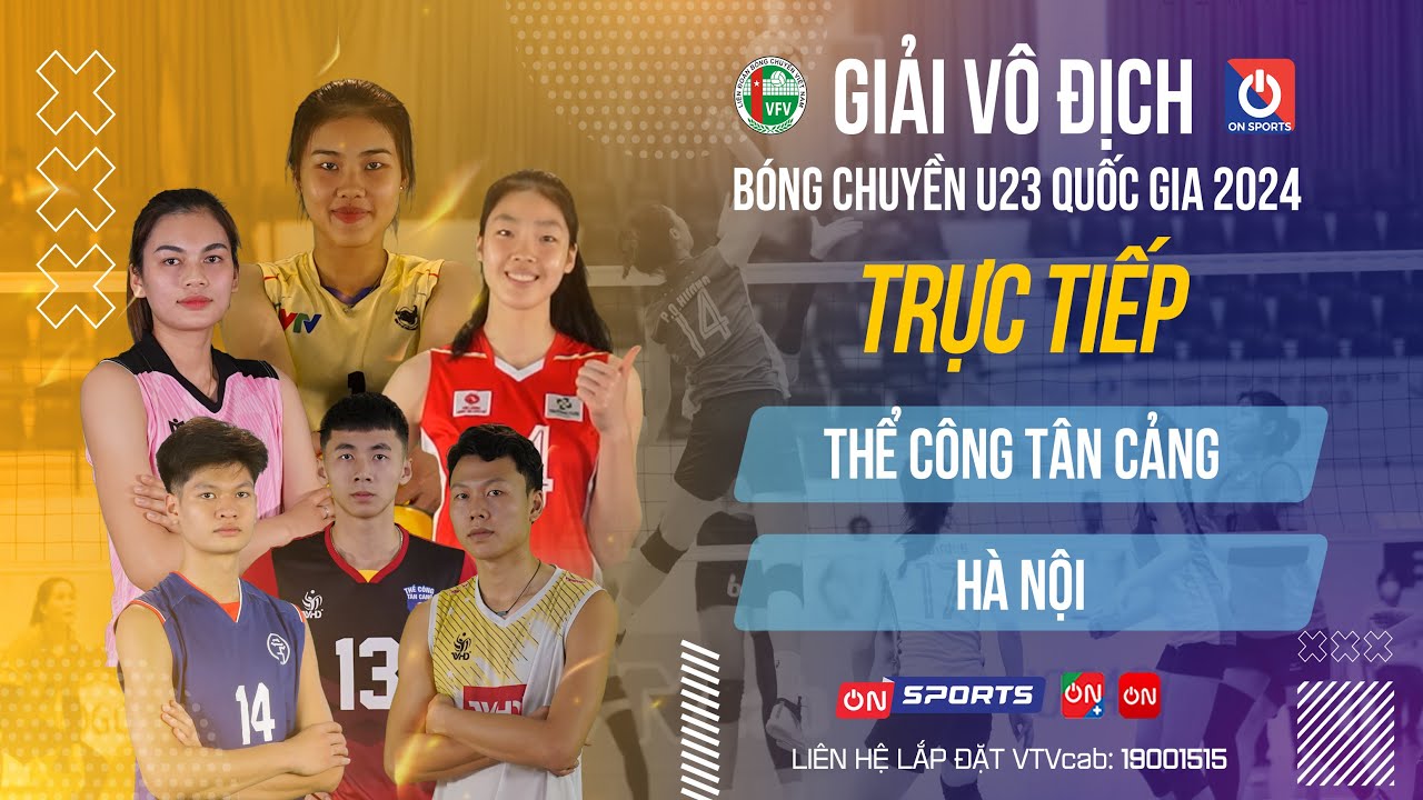 🔴Trực tiếp | Thể Công Tân Cảng vs Hà Nội | Bán kết giải bóng chuyền U23 quốc gia 2024