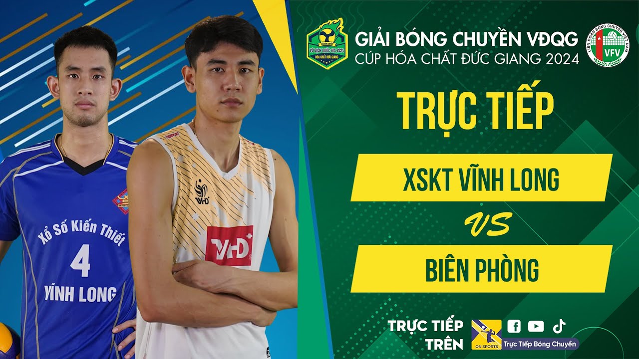 Tường thuật | XSKT VĨNH LONG vs BIÊN PHÒNG | Bảng Nam - Giải bóng chuyền VĐQG cúp HCĐG 2024