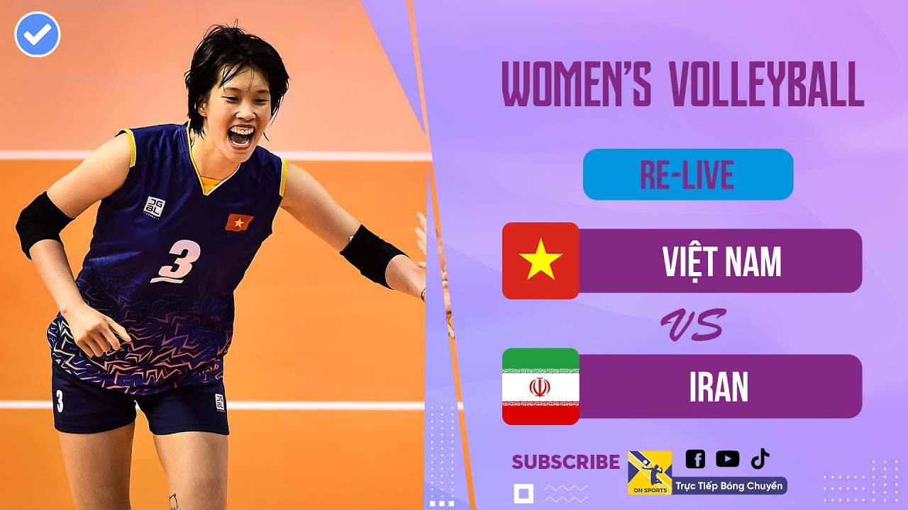 🔴Việt Nam vs Iran | Thanh Thúy khiến đối thủ bàng hoàng với những pha đập như búa bổ cực khét