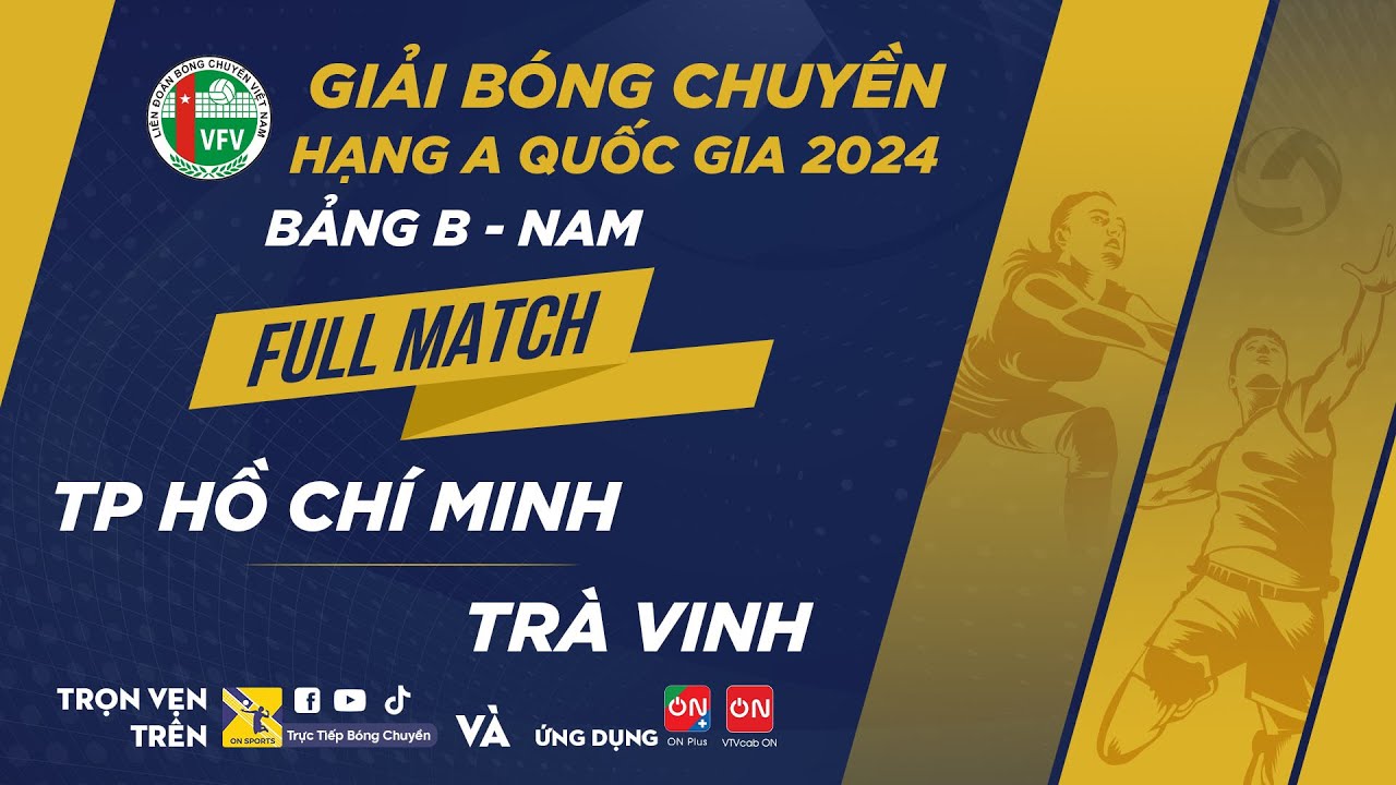 Full Match | TP Hồ Chí Minh vs Trà Vinh | Bảng B - Nam giải bóng chuyền hạng A quốc gia 2024