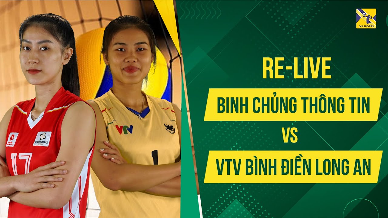 Re-Live | VTV Bình Điền Long An vs Binh Chủng Thông Tin | Kịch tính so tài, ngược dòng ngoạn mục