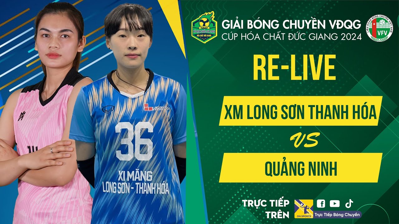 Re-Live | XM LONG SƠN THANH HÓA vs QUẢNG NINH | Bảng Nữ - Giải bóng chuyền VĐQG cúp HCĐG 2024