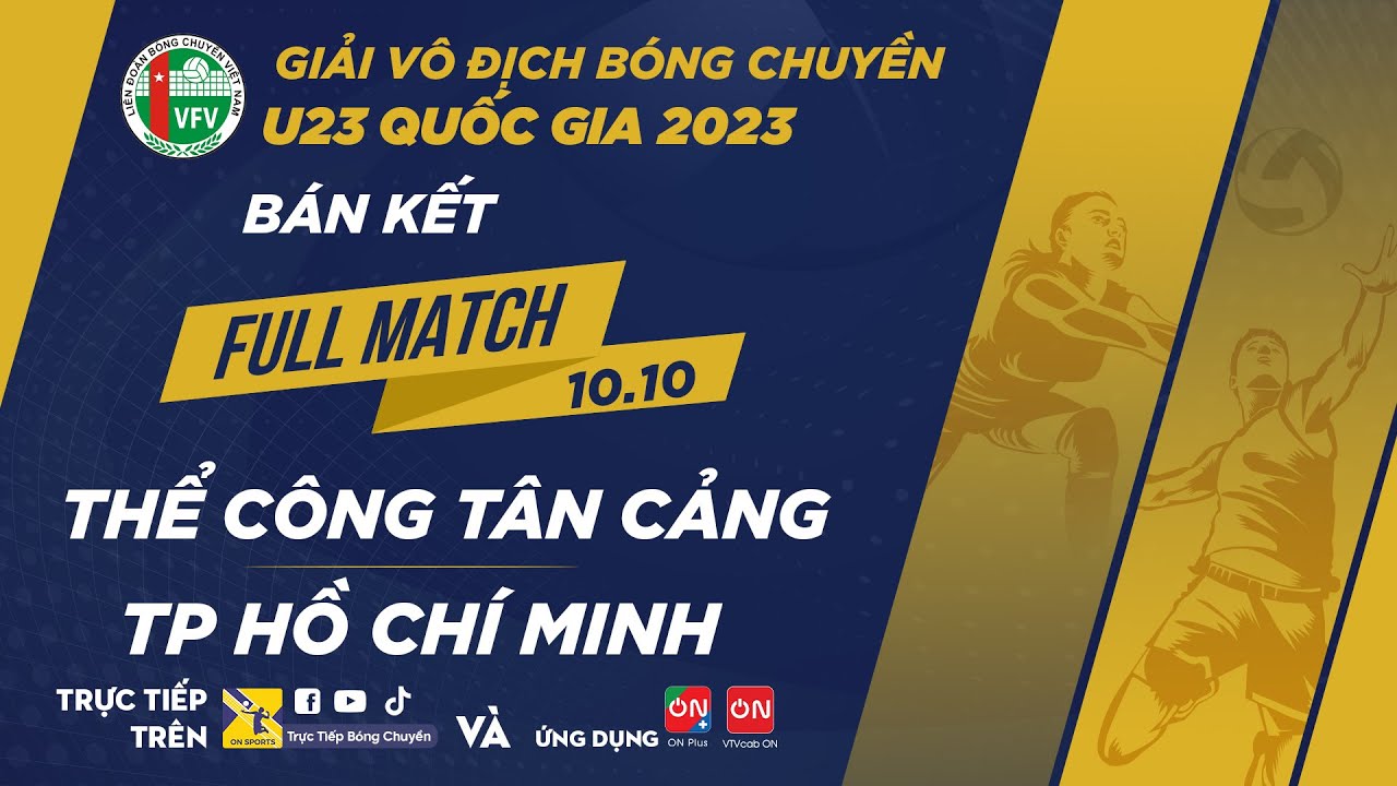 Full Match | THỂ CÔNG TÂN CẢNG vs TP HỒ CHÍ MINH | Bán kết - Giải vô địch bóng chuyền U23 QG 2023