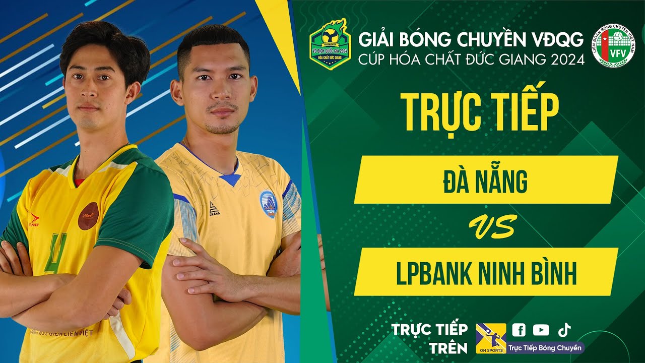 Tường thuật | ĐÀ NẴNG vs LPBANK NINH BÌNH | Bảng Nam - Giải bóng chuyền VĐQG cúp HCĐG 2024