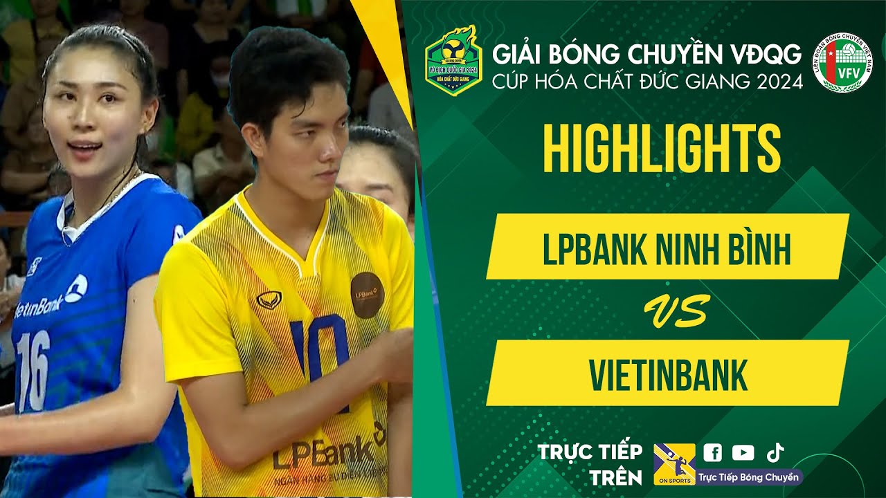 Highlights LPBank Ninh Bình vs Vietinbank |Ngoại binh Jin Ye nén đau đánh hạ ĐKVĐ Bích Tuyền bất lực