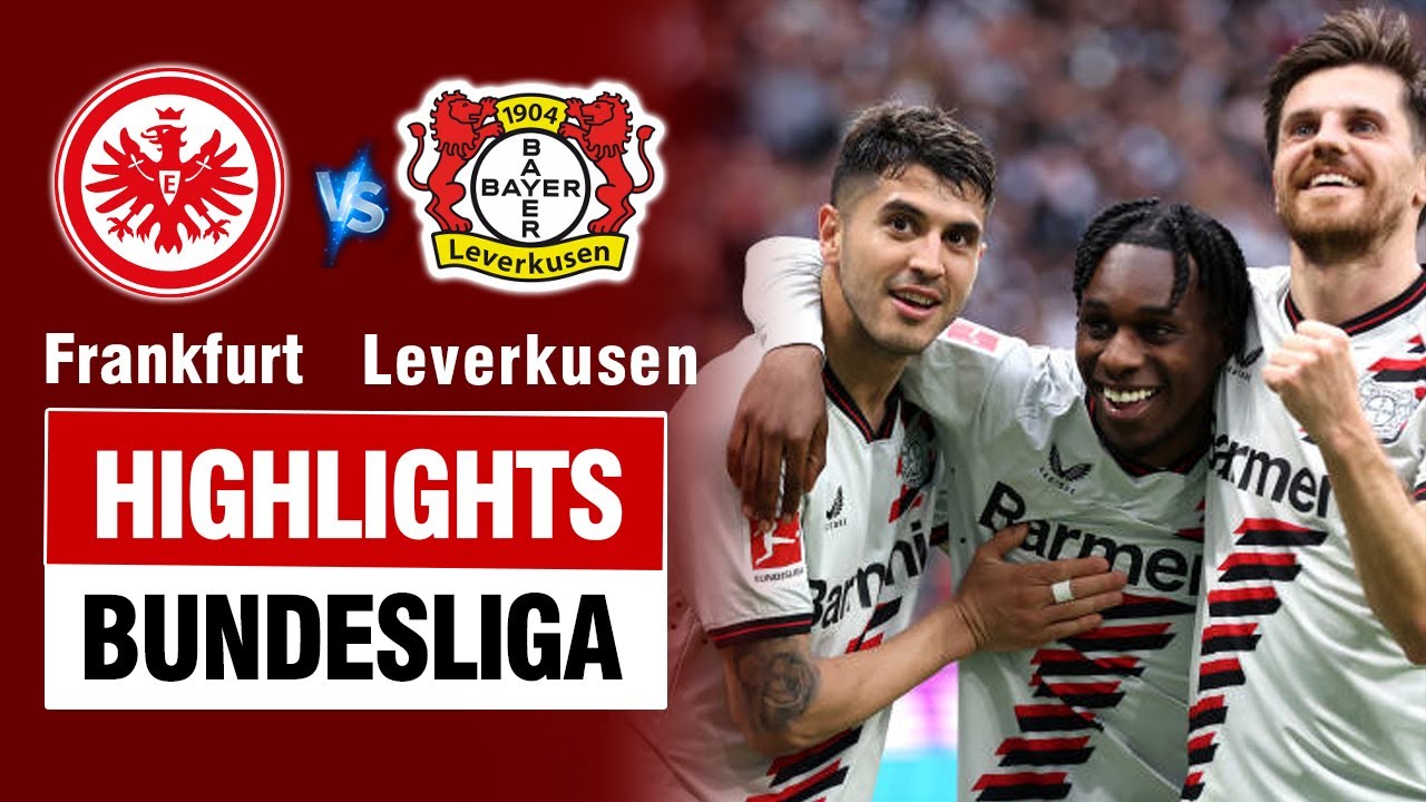 Highlights FRANKFURT vs LEVERKUSEN: Siêu phẩm sút xa quá điên rồ - Frimpong hóa CR7 cực kỳ cảm xúc