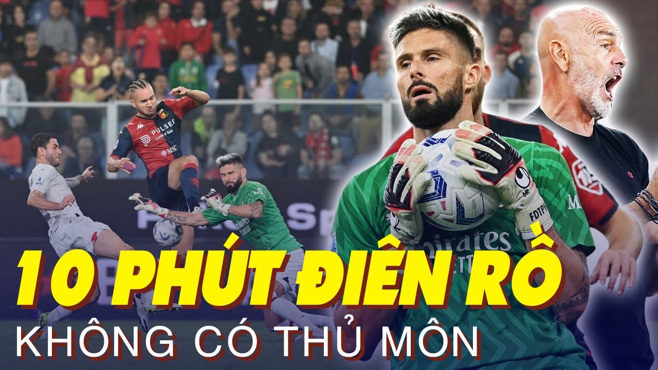 Trận Cầu "KHÔNG THỦ MÔN" Điên Rồ - Giroud bất lực trở thành người gác đền