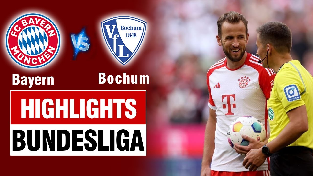 Highlights BAYERN MUNICH vs BOCHUM: Harry Kane lập hattrick, hàng công cực bay ghi 7 bàn