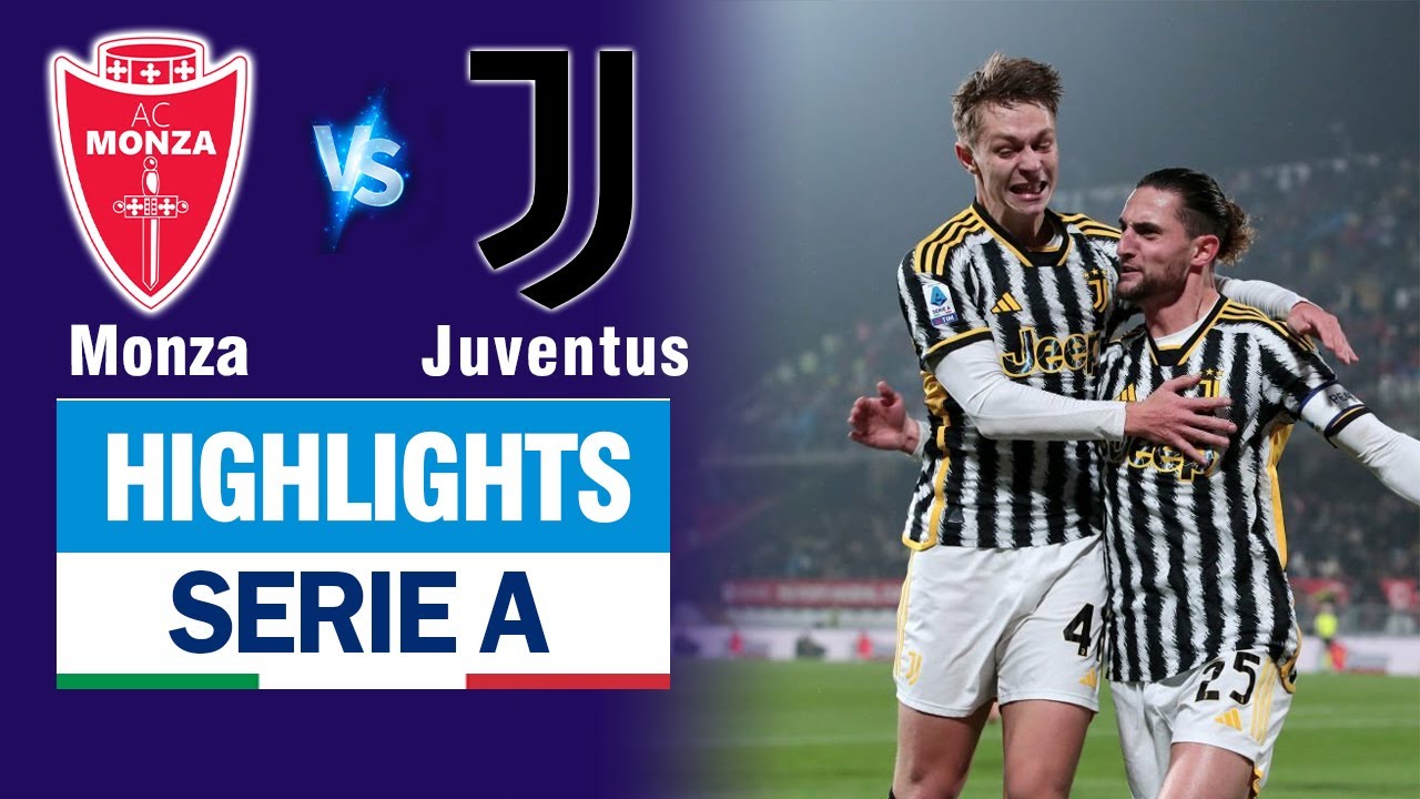 Highlights MONZA vs JUVENTUS: Vlahovic quá vô duyên,  3 phút bùng nổ 2 bàn thắng lật ngược thế cờ