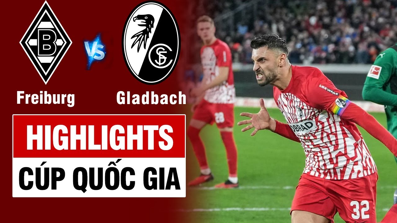 Highlights FREIBURG vs GLADBACH: Tranh cãi penalty phút 86, màn rượt đuổi 6 bàn siêu kịch tính