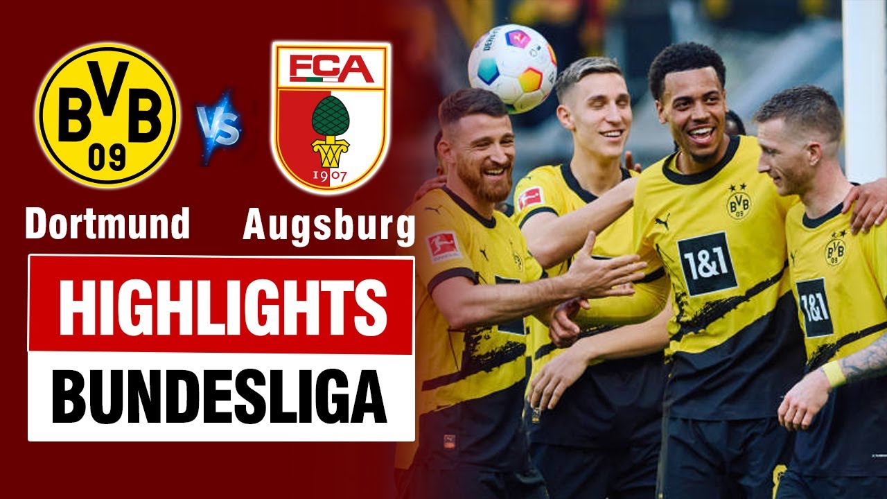 Highlights DORTMUND vs AUGSBURG: Cơn lốc bàn thắng - hủy diệt đối thủ chóng vánh