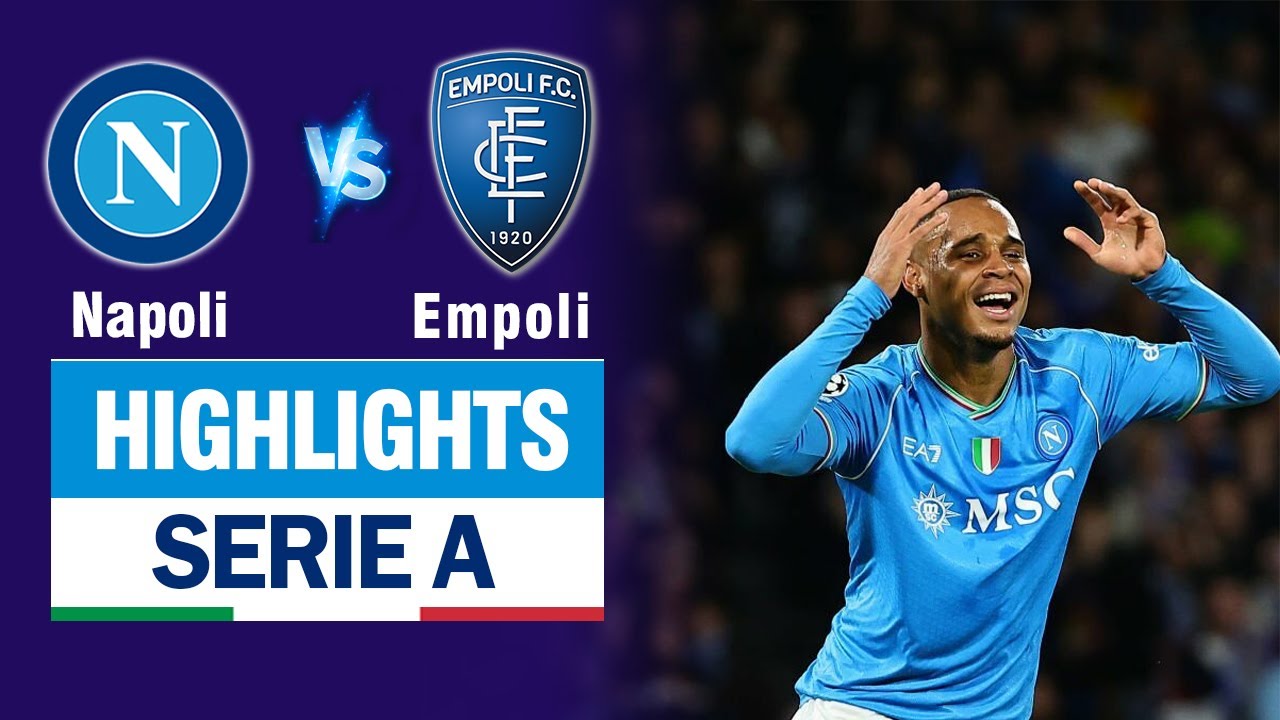 Highlights NAPOLI vs EMPOLI: Cú hồi mã thương đau đớn, gục ngã bàn thắng phút cuối