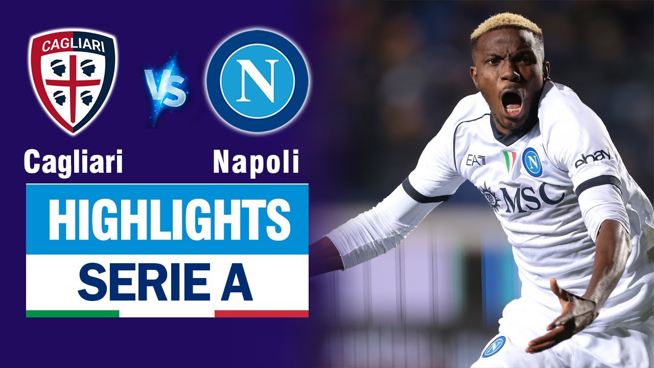 Highlights CAGLIARI vs NAPOLI: Osimhen lập cú đúp "cột dọc" - VAR và trái đắng phút cuối trận.