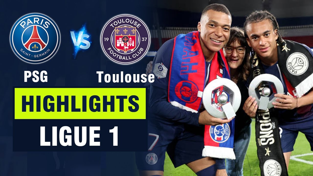 Highlights PSG vs TOULOUSE: Mbappe tỏa sáng thay lời chia tay PSG - 3 bàn thua choáng váng