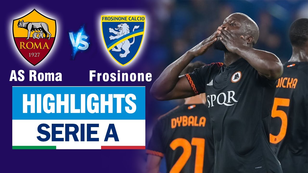 Highlights FROSINONE vs AS Roma: Lukaku bật mode sát thủ - Mourinho "giải mã" tân bình