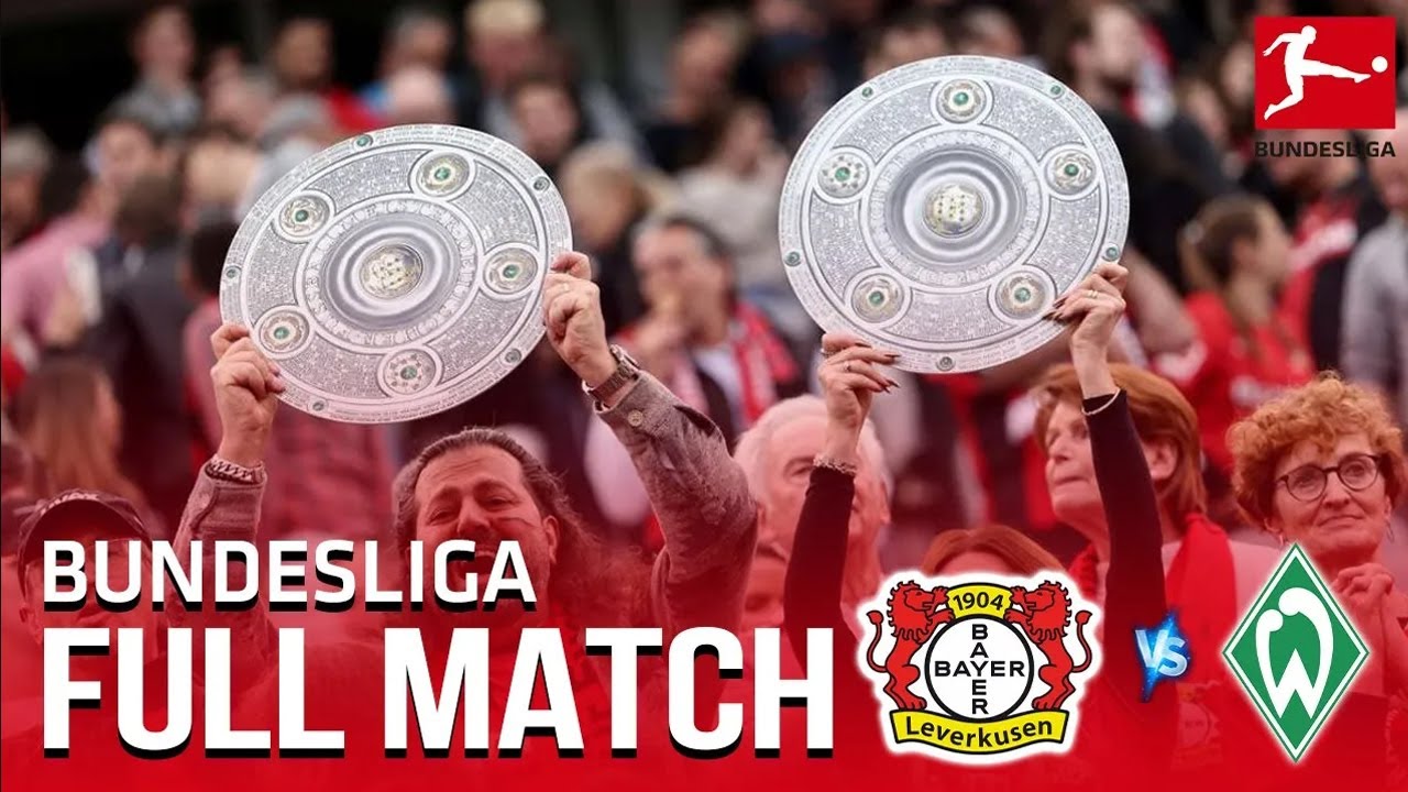 🔴LEVERKUSEN vs BREMEN: Chung kết của Bundesliga - giây phút vỡ òa sau 120 năm chờ đợi.