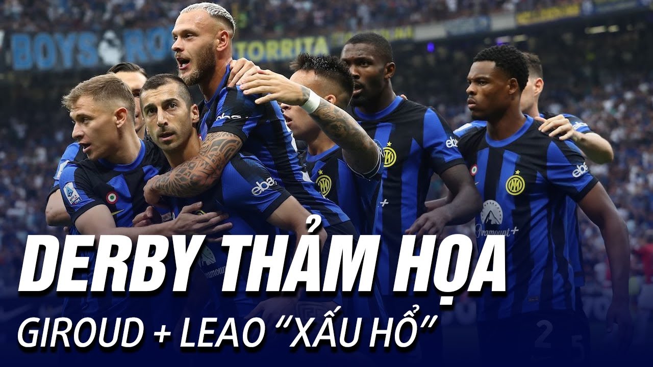 INTER MILAN vs AC MILAN: Trận derby Milan thảm họa, Giroud + Leao xấu hổ nhận thất bại