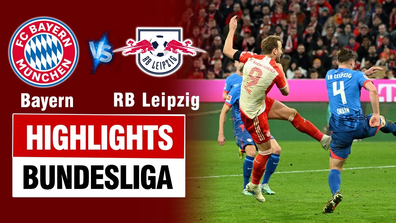 Highlights BAYERN MUNICH vs RB LEIPZIG: Nã đại bác rách lưới - Harry Kane giải cứu phút 90+1