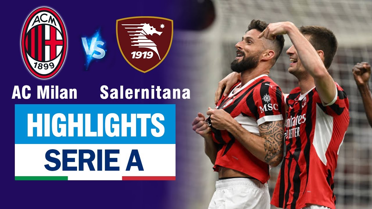 Highlights AC MILAN vs SALERNITANA: Mưa bàn thắng đỉnh cao - rượt đuổi 6 bàn khó tin