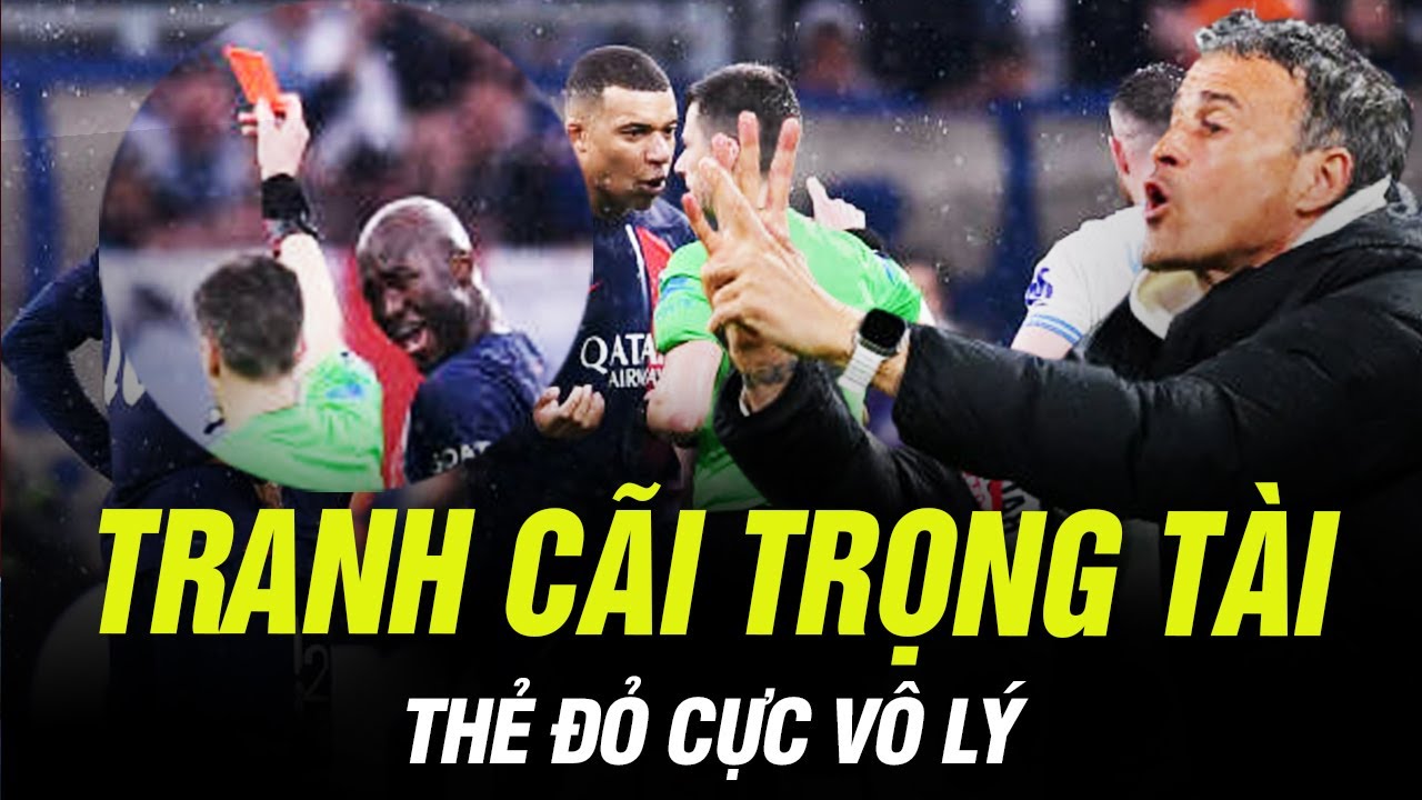 Trọng tài gây tranh cãi khi rút thẻ đỏ "CỰC VÔ LÝ" với cầu thủ PSG.