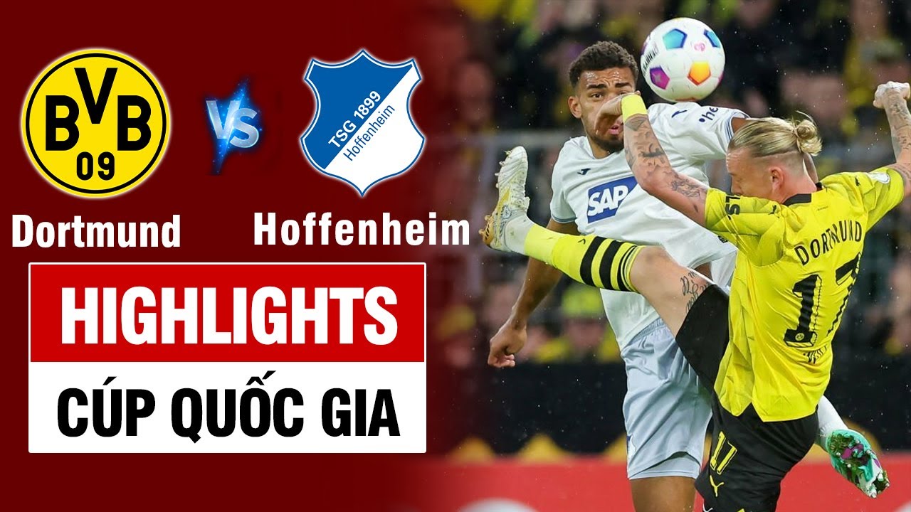 Highlights DORTMUND vs HOFFENHEIM: Marco Reus dứt điểm điệu nghệ, bản lĩnh để đi tiếp | DFB Cup