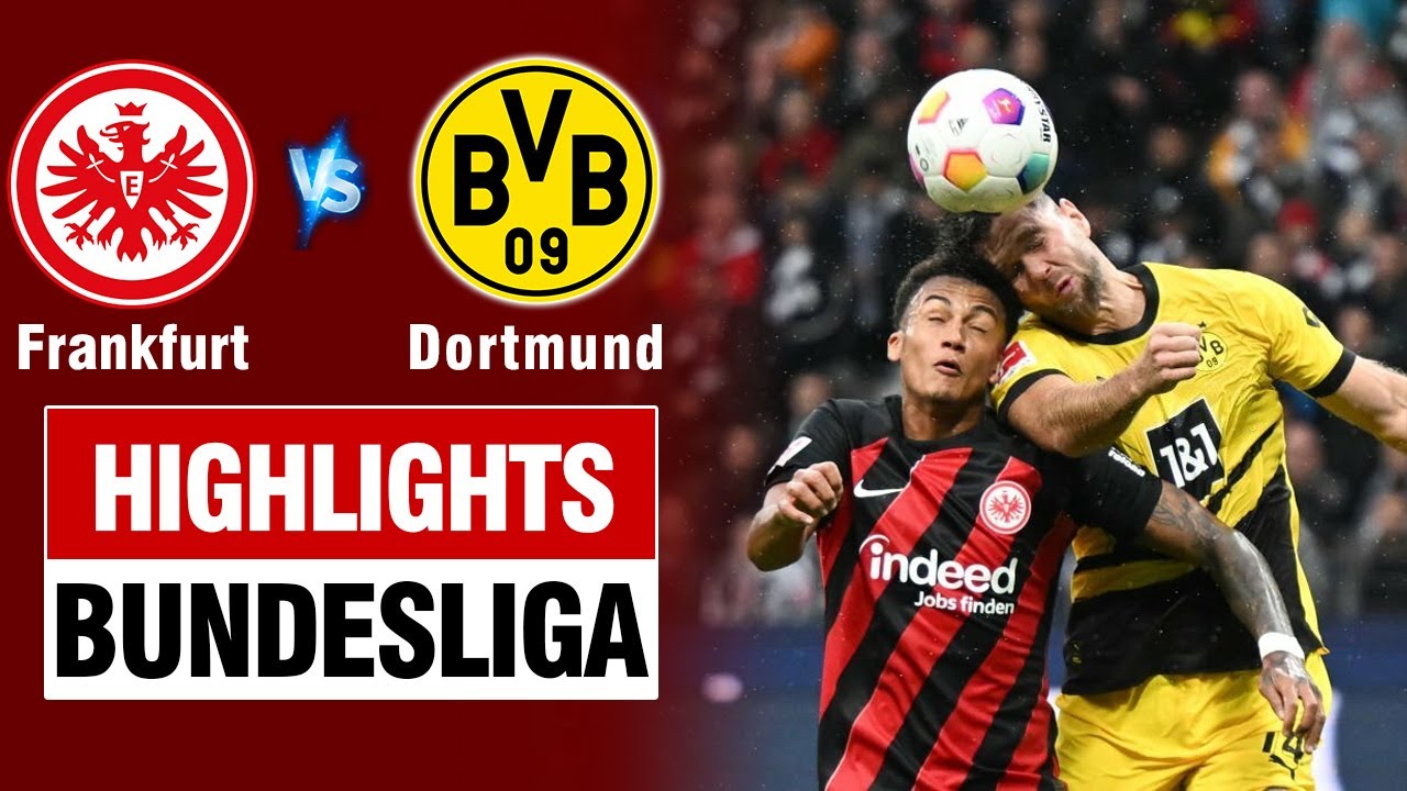 Highlights FRANKFURT vs DORTMUND: Rượt đuổi 6 bàn kịch tính - vui buồn lẫn lộn cùng VAR.