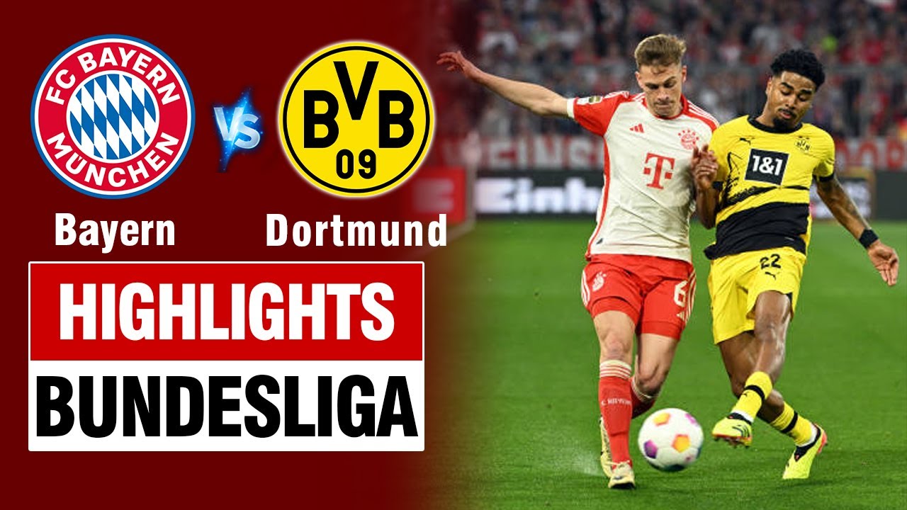 Highlights BAYERN MUNICH vs DORTMUND: Kane ghi bàn trong bất lực - Bayern đầu hàng cuộc đua vô địch