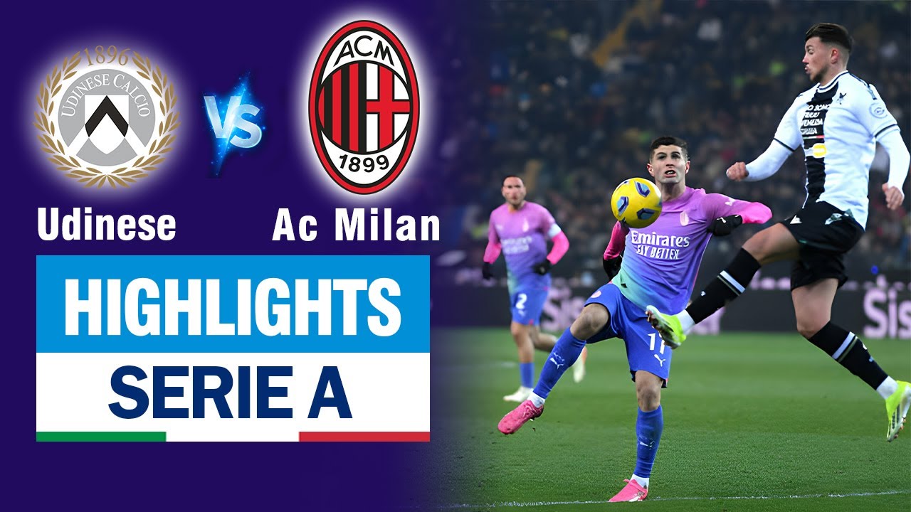 Highlights UDINESE vs AC MILAN: Mãn nhãn 5 bàn thắng, kịch tính phút cuối cùng