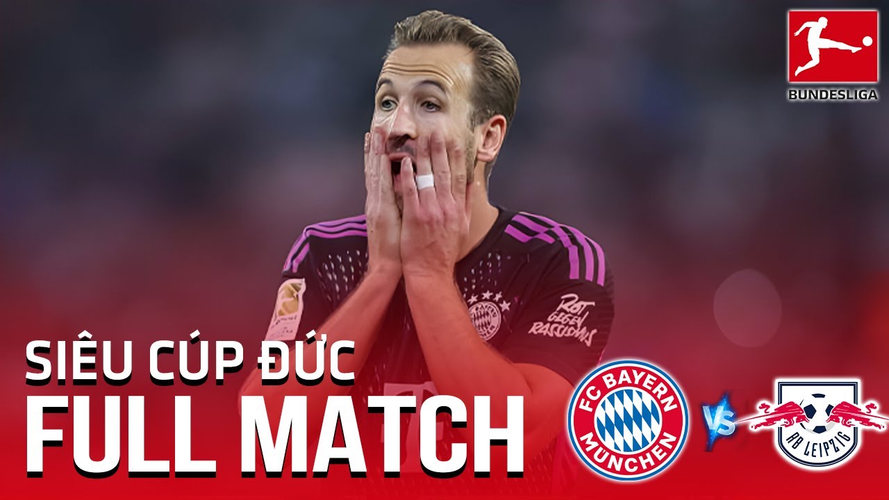 BAYERN MUNICH vs RB LEIPZIG: Ác mộng của Hùm Xám, kết cục khó tin sau 90 phút.