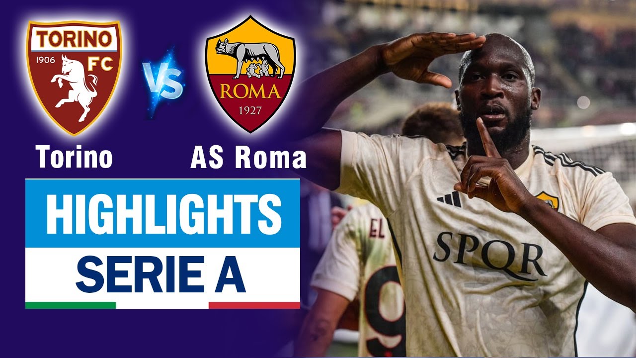 Highlights TORINO vs AS ROMA: Lukaku "đánh mất chính mình", Mourinho rơi 2 điểm vì hàng thủ