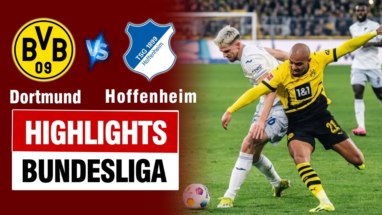 Highlights DORTMUND vs HOFFENHEIM: Cú sốc cực lớn - choáng váng 3 phút 2 bàn.