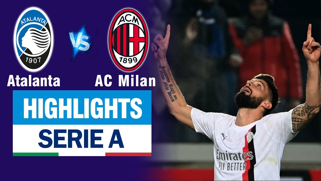 Highlights ATALANTA vs AC MILAN: Lookman vụt sáng cú đúp - thẻ đỏ tai hại chấm dứt cuộc ngược dòng