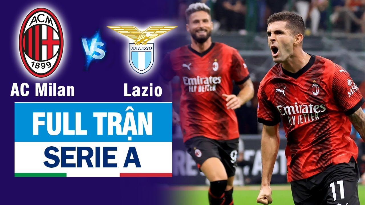 Full Trận | AC MILAN vs LAZIO: Pulisic tỏa sáng - đẳng cấp "hàng thừa" Chelsea