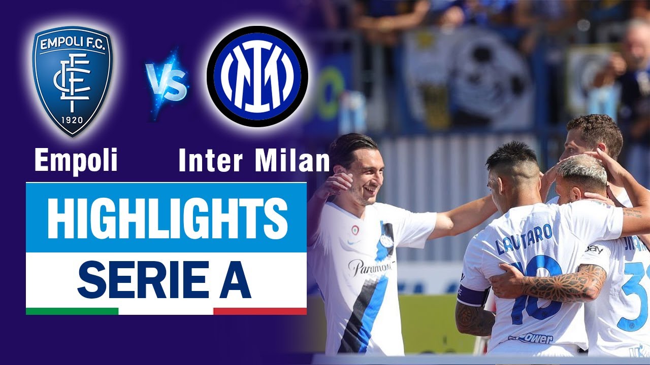 Highlights EMPOLI vs INTER MILAN: Ngỡ ngàng Dimarco lập siêu phẩm, hiên ngang dẫn đầu Serie A