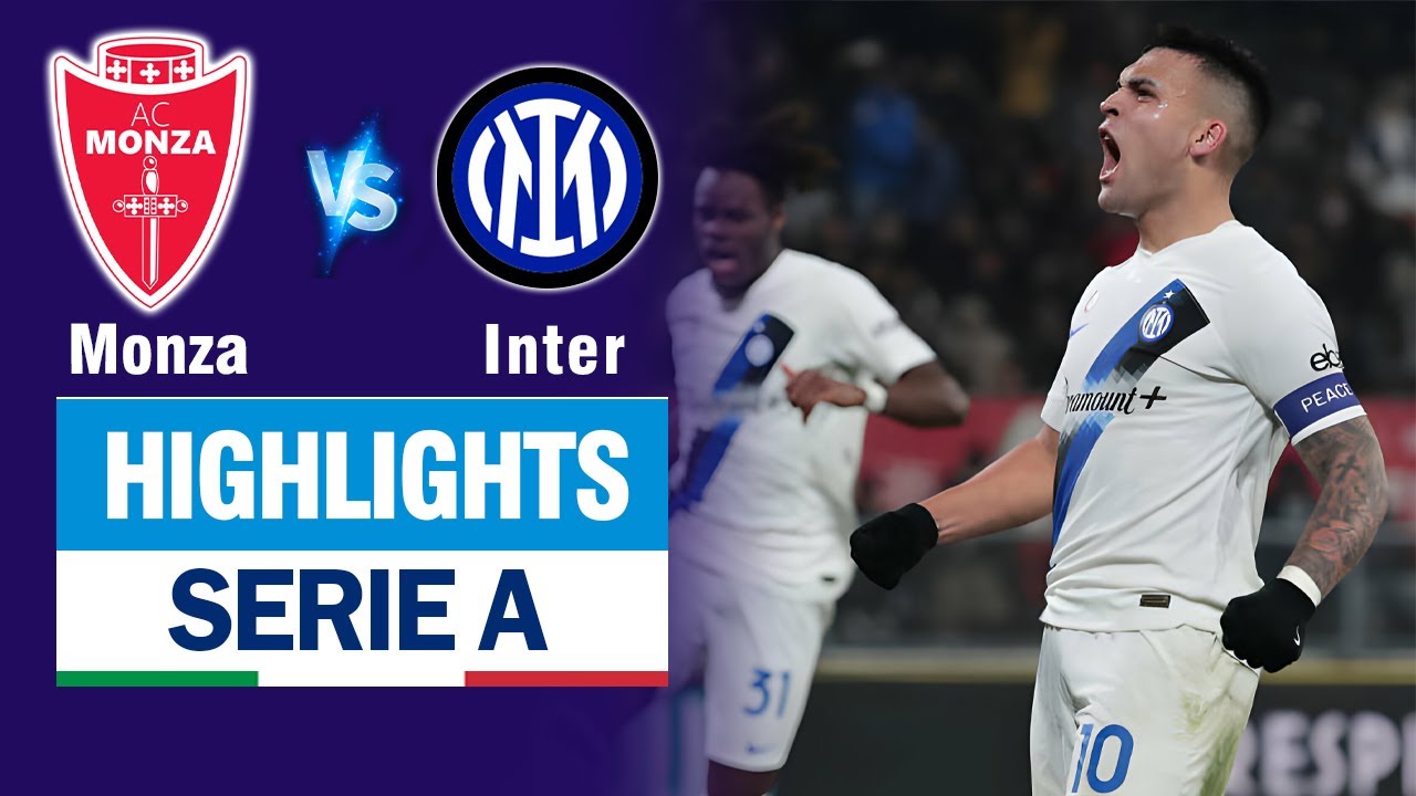 Highlights MONZA vs INTER MILAN: Lautaro Martínez cú đúp đẹp mắt, 90 phút huỷ diệt đội chủ nhà