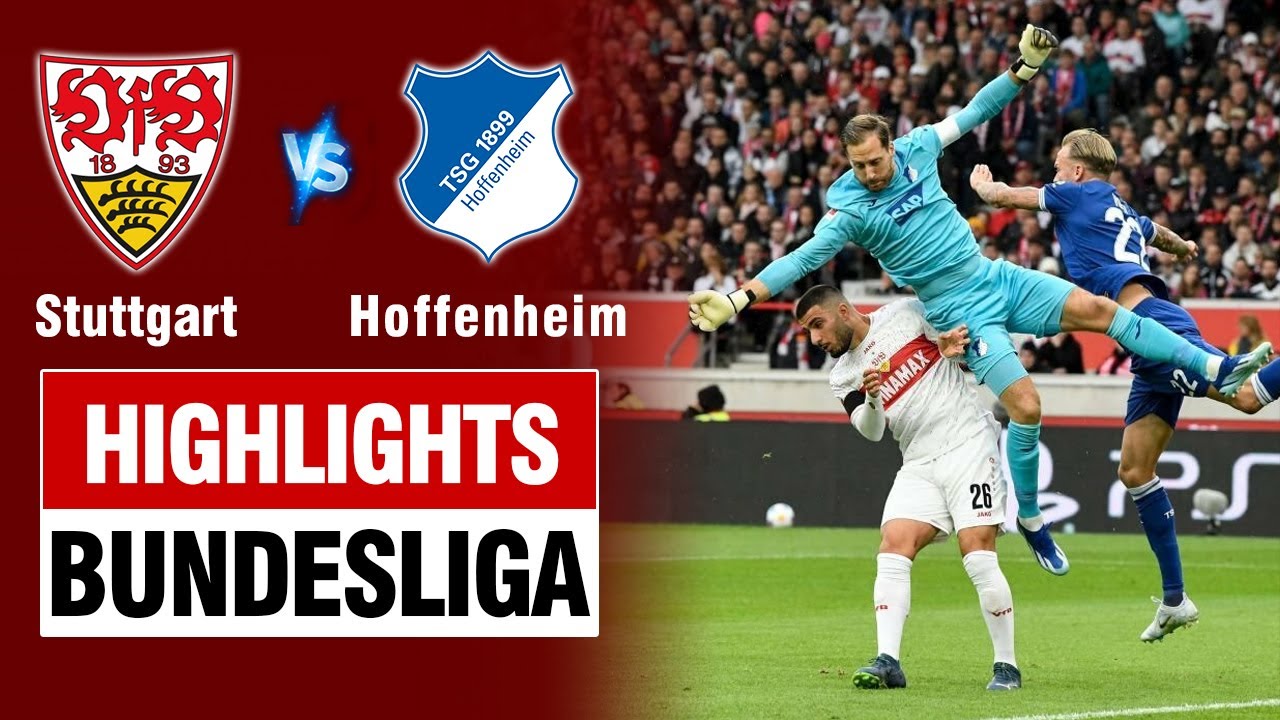 Highlights STUTTGART vs HOFFENHEIM: Thủ môn hóa người nhện, cay đắng đứt mạch thăng hoa.